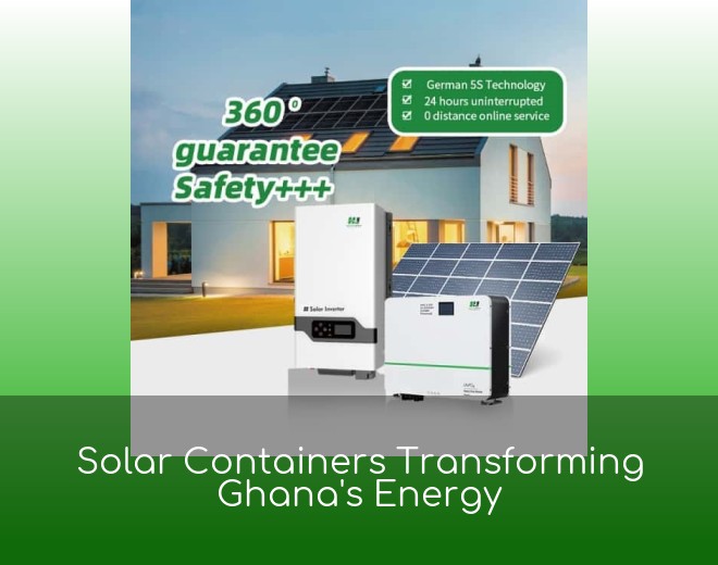 Solar Containers Transforming Ghana's Energy